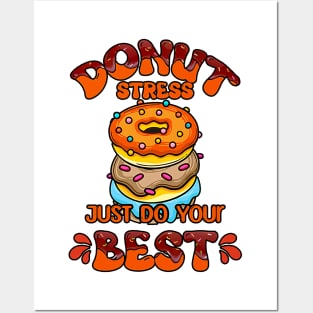 Teacher Testing Donut Stress Just Do Your Best Teacher Team Posters and Art